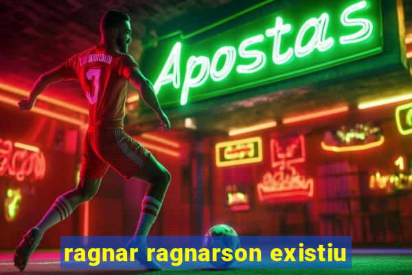 ragnar ragnarson existiu